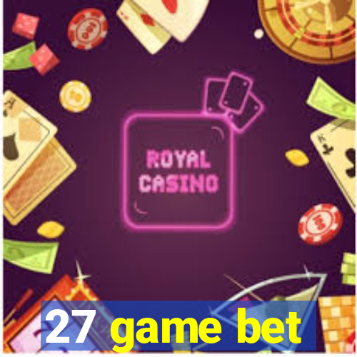 27 game bet